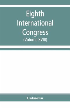 Eighth International congress of applied chemistry, Washington and New York, September 4 to 13, 1912 (Volume XVIII) - Unknown