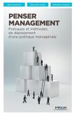 Penser Management: Pratiques et méthodes de déploiement d'une politique managériale