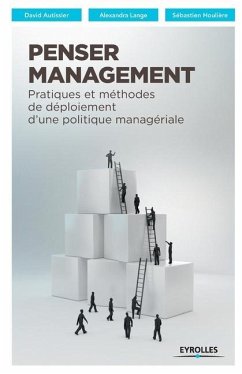 Penser Management: Pratiques et méthodes de déploiement d'une politique managériale - Autissier, David; Lange, Alexandra; Houlière, Sébastien