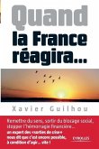 Quand la France réagira...: Remettre du sens, sortir du blocage social, stopper l'hémorragie financière...