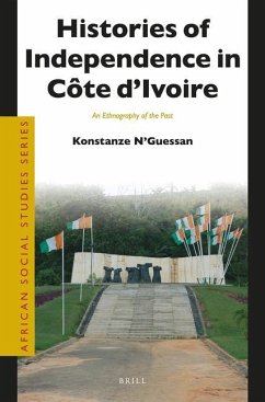 Histories of Independence in Côte d'Ivoire - N'Guessan, Konstanze