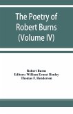 The poetry of Robert Burns (Volume IV)