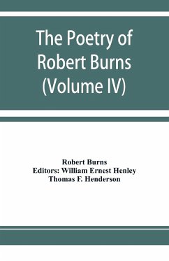The poetry of Robert Burns (Volume IV) - Burns, Robert