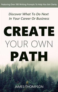 Create Your Own Path - Thompson, James Z.