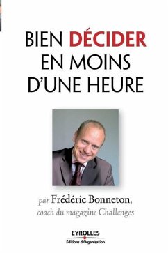 Bien décider en moins d'une heure - Bonneton, Frédéric