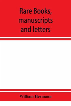 Rare books, manuscripts and letters, including the fine collection formed by William Hermann of White Plains, N.Y. - Hermann, William