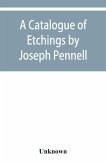 A catalogue of etchings by Joseph Pennell in the Joseph Brooks Fair collection; the Art Institute of Chicago, 1911