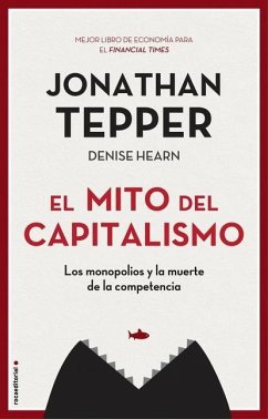 El Mito del Capitalismo - Tepper, Jonathan