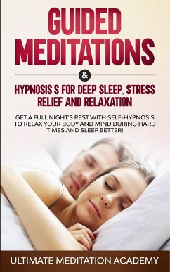 Guided Meditations & Hypnosis's for Deep Sleep, Stress Relief and Relaxation - Academy, Ultimate Meditation