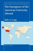 The Emergence of the American University Abroad