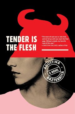Tender Is the Flesh - Bazterrica, Agustina