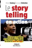 Le storytelling en action: Transformer un politique, un cadre d'entreprise ou un baril de lessive en héros de saga !