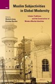 Muslim Subjectivities in Global Modernity: Islamic Traditions and the Construction of Modern Muslim Identities