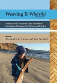 Weaving te Whāriki: Aotearoa New Zealand's early childhood curriculum document in theory and practice (3rd ed)