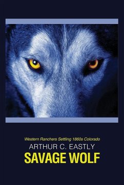 Savage Wolf - Eastly, Arthur C.