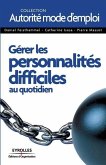 Gérer les personnalités difficiles au quotidien: De l'idée à la réalisation