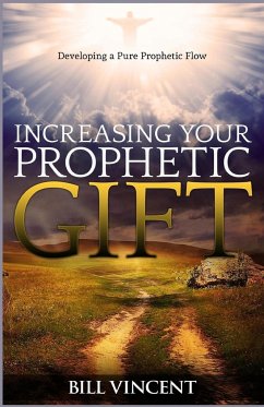 Increasing Your Prophetic Gift - Vincent, Bill