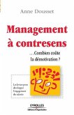 Management à contresens ...Combien coûte la démotivation ?: Les leviers pour développer l'engagement des salariés