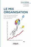 Le mix organisation: Et si l'enterprise mobilisait enfin l'énergie naturelle de l'autonomie ?