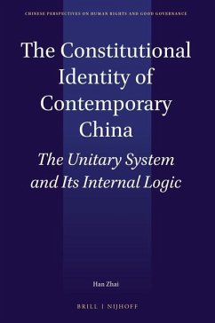 The Constitutional Identity of Contemporary China: The Unitary System and Its Internal Logic - Zhai, Han