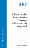 Liberal Quaker Reconciliation Theology: A Constructive Approach