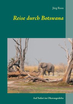 Reise durch Botswana - Roos, Jürg