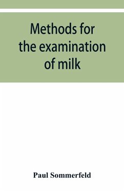 Methods for the examination of milk; for chemists, physicians and hygienists - Sommerfeld, Paul