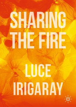 Sharing the Fire (eBook, PDF) - Irigaray, Luce
