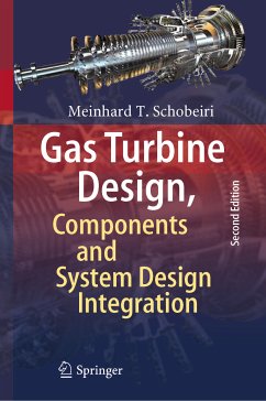 Gas Turbine Design, Components and System Design Integration (eBook, PDF) - Schobeiri, Meinhard T.