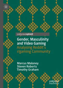 Gender, Masculinity and Video Gaming (eBook, PDF) - Maloney, Marcus; Roberts, Steven; Graham, Timothy