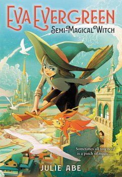 Eva Evergreen, Semi-Magical Witch (eBook, ePUB) - Abe, Julie