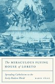 The Miraculous Flying House of Loreto (eBook, ePUB)