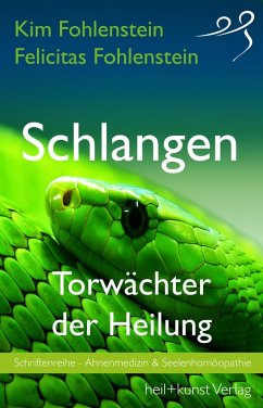 Schlangen - Torwächter der Heilung (eBook, ePUB) - Fohlenstein, Kim; Fohlenstein, Felicitas