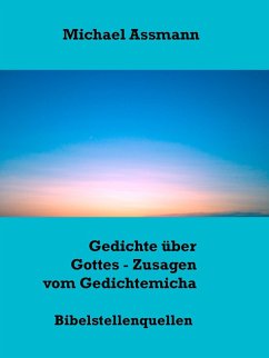 Gedichte über Gottes - Zusagen vom Gedichtemicha (eBook, ePUB) - Assmann, Michael