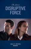 Disruptive Force (Mills & Boon Heroes) (Declan's Defenders, Book 6) (eBook, ePUB)