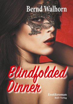 Blindfolded Dinner (eBook, ePUB) - Walhorn, Bernd