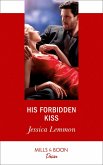 His Forbidden Kiss (Mills & Boon Desire) (Kiss and Tell, Book 1) (eBook, ePUB)