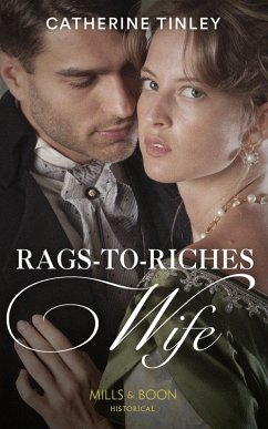 Rags-To-Riches Wife (Mills & Boon Historical) (eBook, ePUB) - Tinley, Catherine