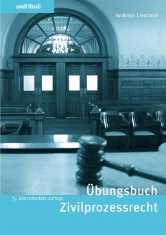 Übungsbuch Zivilprozessrecht (eBook, PDF) - Lienhard, Andreas