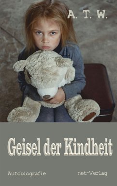 Geisel der Kindheit (eBook, ePUB) - A.T.W.