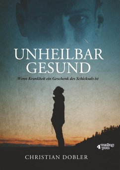 UNHEILBAR GESUND (eBook, ePUB) - Dobler, Christian