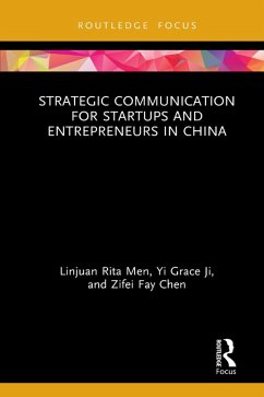 Strategic Communication for Startups and Entrepreneurs in China (eBook, ePUB) - Men, Linjuan Rita; Ji, Yi Grace; Chen, Zifei Fay