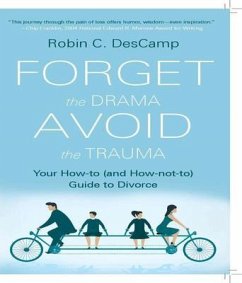 Forget the Drama, Avoid the Trauma (eBook, ePUB) - Descamp, Robin C.