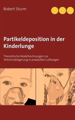 Partikeldeposition in der Kinderlunge (eBook, ePUB) Partikeldeposition in der Kinderlunge (eBook, ePUB)