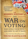 The Hidden History of the War on Voting (eBook, ePUB)