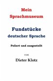 Mein Sprachmuseum Fundstücke deutscher Sprache