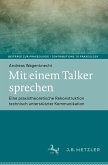 Mit einem Talker sprechen