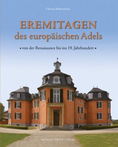 Eremitagen des europäischen Adels - Birkenmaier, Christa