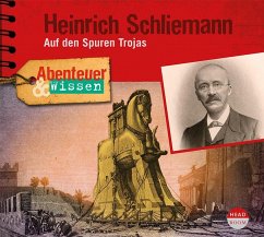 Abenteuer & Wissen: Heinrich Schliemann - Wehrhan, Michael