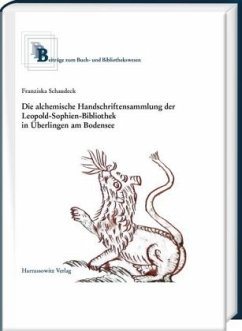 Die alchemische Handschriftensammlung der Leopold-Sophien-Bibliothek in Überlingen am Bodensee - Schaudeck, Franziska